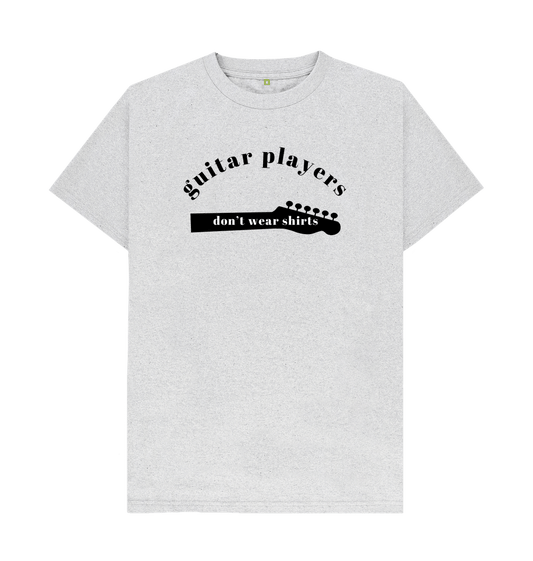 Grey Grey T-Shirt \"guitar players don't wear shirts\"