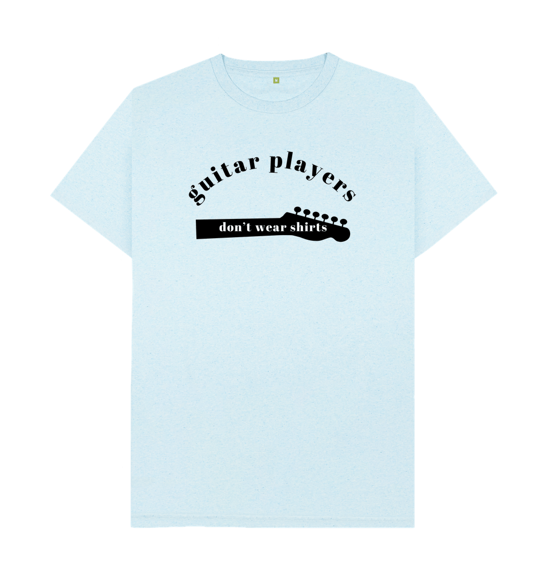 Light Blue Grey T-Shirt \"guitar players don't wear shirts\"